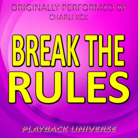 Break the Rules (Originally Performed by Charli Xcx)