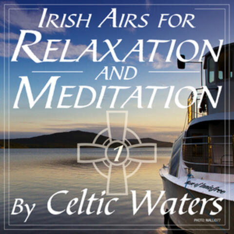 Irish Airs for Relaxtion and Meditation - By Celtic Waters, Vol. 1