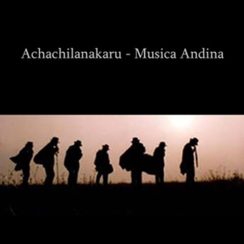 Achachilanakaru - Musica Andina