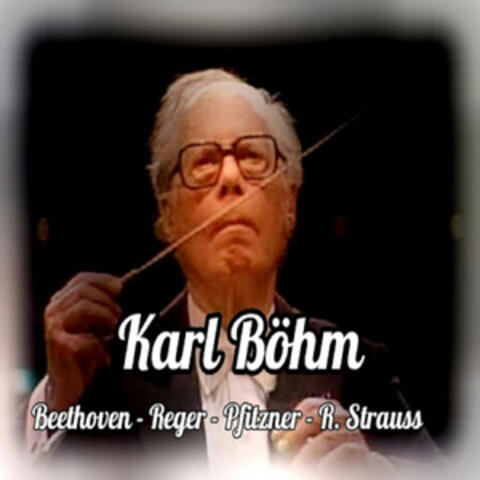 Karl Böhm, Beethoven-Reger-Pfitzner-R.Strauss