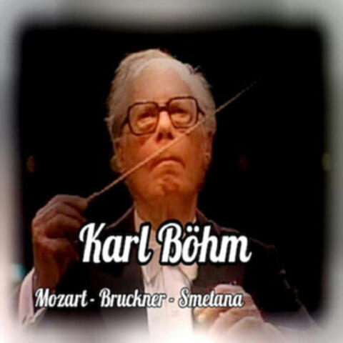 Karl Böhm, Mozart-Bruckner-Smetana