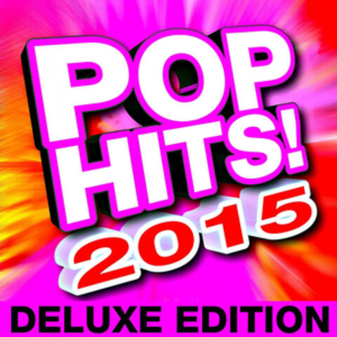 Pop Hits! 2015 Deluxe Edition