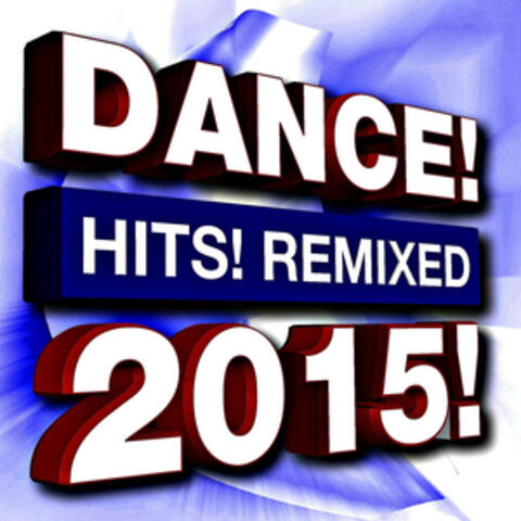 Dance Hits! Remixed 2015