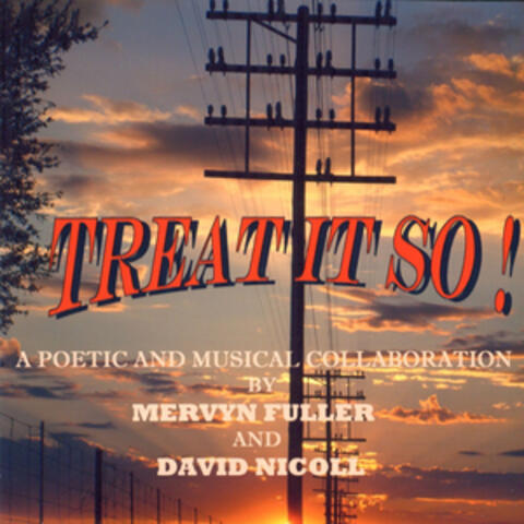 Treat It So! (A Poetical and Musical Collaboration)