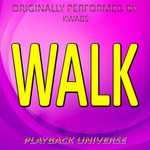 Walk (Originally Performed by Kwabs)