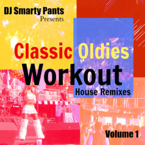 Classic Oldies Workout (House Remixes Optimized for Spinning, Running, Jogging and Cycling from 120-130 Bpm's)