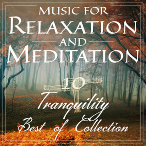 Music For Relaxation and Meditation - Tranquillity, A Best of Collection
