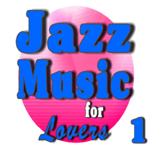 Jazz Music for Lovers, Vol. 1 (Instrumental)