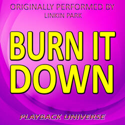 Burn It Down (Originally Performed by Linkin Park)