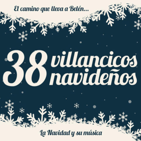 38 Villancicos Navideños. El Camino Que Lleva a Belén, La Navidad y Su Música