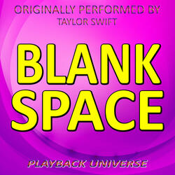 Blank Space (Originally Performed by Taylor Swift)