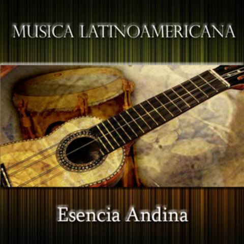 Musica Latinoamericana - Esencia Andina