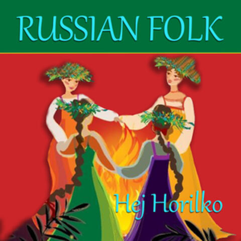 Russian Folk Hej Horilko