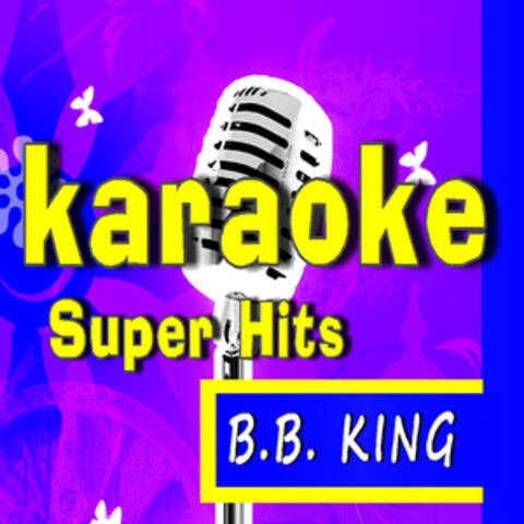Karaoke Super Hits: B.B. King