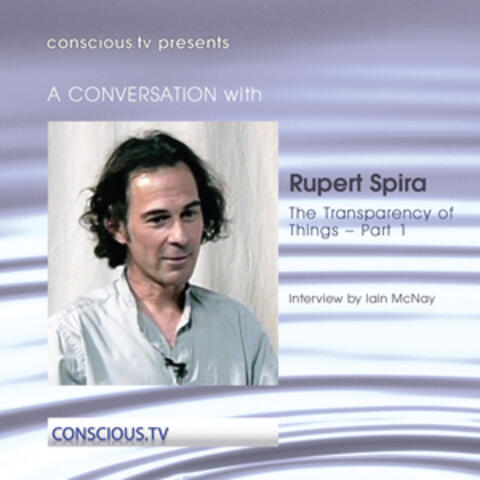 Rupert Spira - The Transperency of Things - Non Duality Part 1