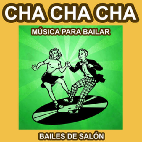 Cha Cha Cha - Música para Bailar - Bailes de Salón