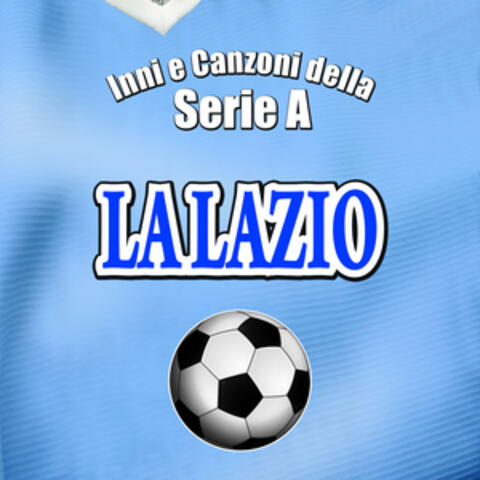 Inni e canzoni della serie A - La Lazio
