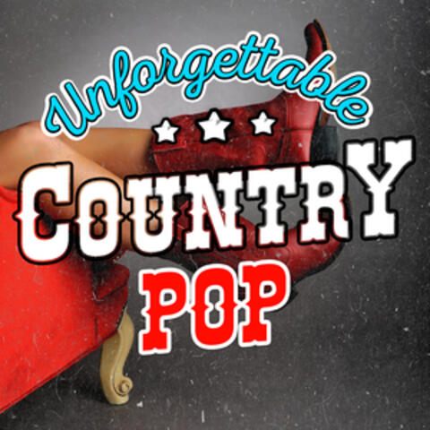 Unforgettable Country Pop