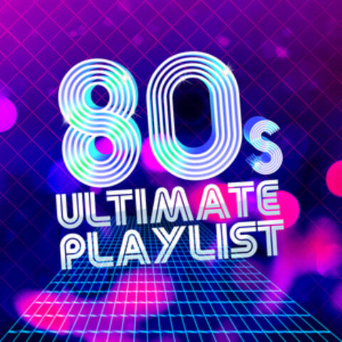 80's Ultimate Playlist