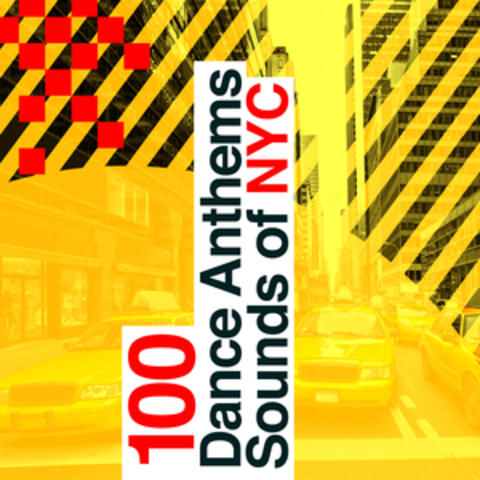 100 Dance Anthems: Sounds of Nyc