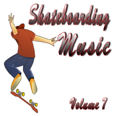 Skateboarding Music, Vol. 7 (Instrumental)