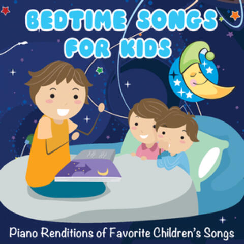 Bedtime Songs for Kids: Piano Renditions of Favorite Children's Songs - EP
