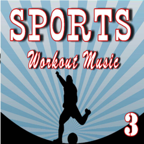 Sports Workout Music, Vol. 3 (Instrumental)