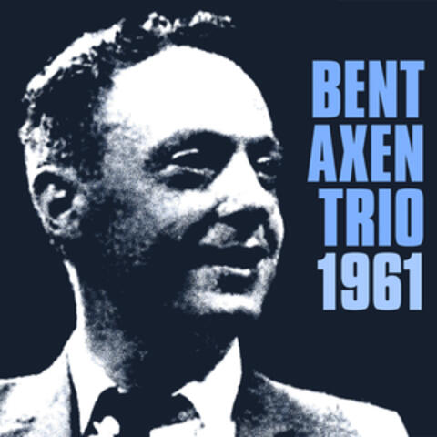Bent Axen Trio 1961 (feat. Erik Moseholm, Bjarne Rostvold)