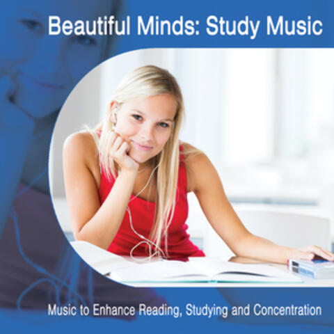 Beautiful Minds Study Music: Music to Enhance Reading, Studying and Concentration
