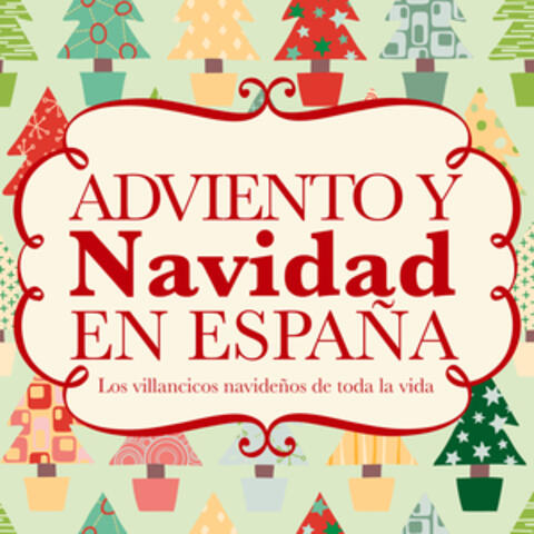 Adviento y Navidad en España. Los Villancicos Navideños de Toda la Vida