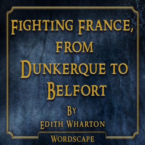 Fighting France, From Dunkerque to Belfort (By Edith Wharton)