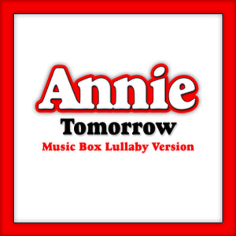 Tomorrow (From "Annie") [Music Box Lullaby Version]