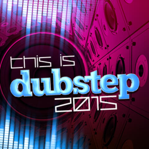 This Is Dubstep 2015