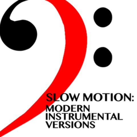 Slow Motion: Modern Instrumental Versions