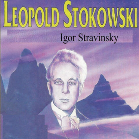 Leopold Stokowski - Igor Stravinsky
