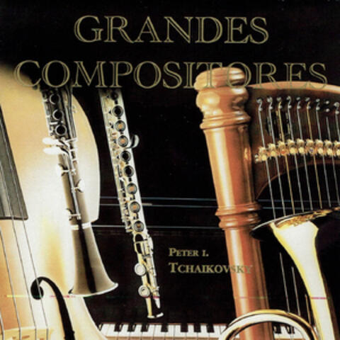 Peter I. Tchaikovsky, Grandes Compositores