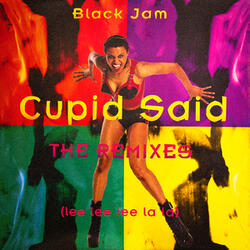 Cupid Said (Tribal Black from Amnesia Mix)