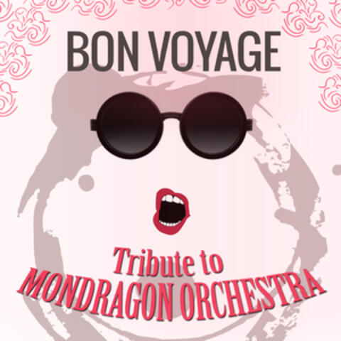 Bon Voyage - Tribute to Mondragon Orchestra