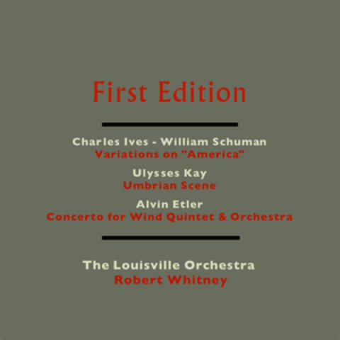 Charles Ives & William Schuman: Variations on "America" - Ulysses Kay: Umbrian Scene - Alvin Etler: Concerto for Wind Quintet & Orchestra