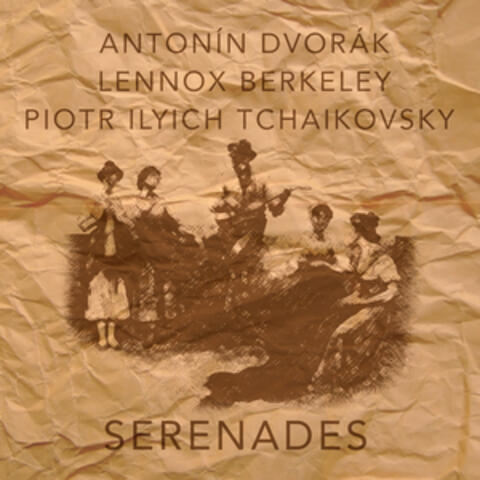 Antonín Dvorák, Lennox Berkeley, Piotr Ilyich Tchaikovsky: Serenades