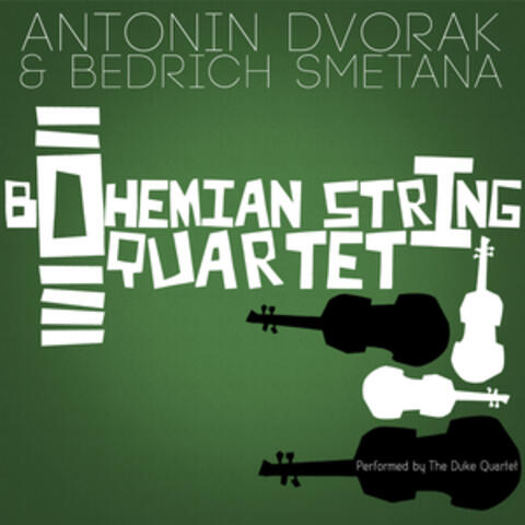 Antonin Dvorak & Bedrich Smetana: Bohemian String Quartets