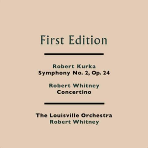 Robert Kurka: Symphony No. 2, Op. 24 - Robert Whitney: Concertino