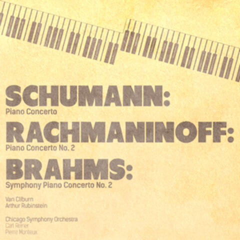 Schumann: Piano Concerto - Rachmaninoff: Piano Concerto No. 2 - Brahms: Piano Concerto No. 2 (Digitally Remastered)