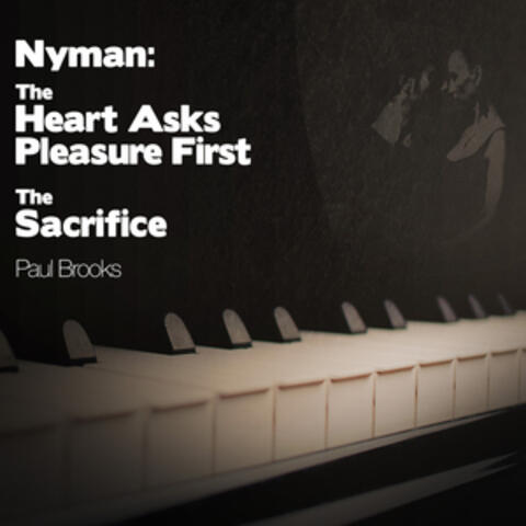 Nyman: The Heart Asks Pleasure First  &  The Sacrifice - Single