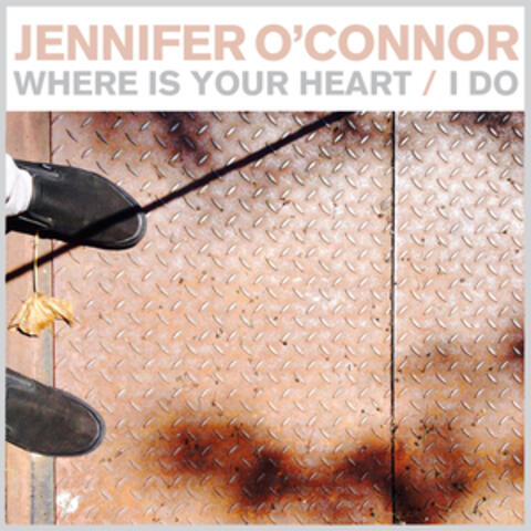 Where Is Your Heart / I Do - Single