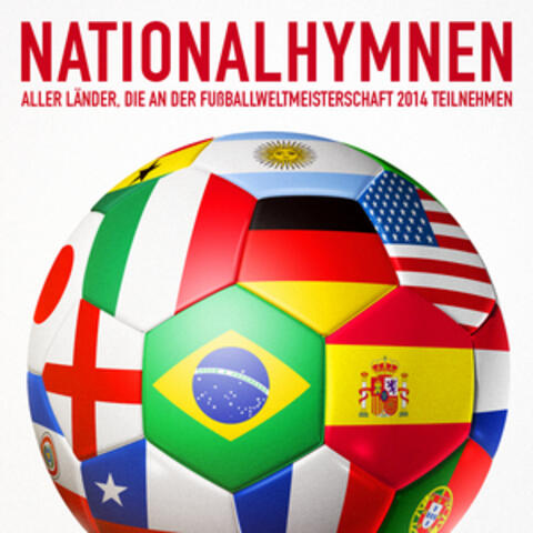 Nationalhymnen aller Länder, die an der Fußballweltmeisterschaft 2014 Teilnehmen