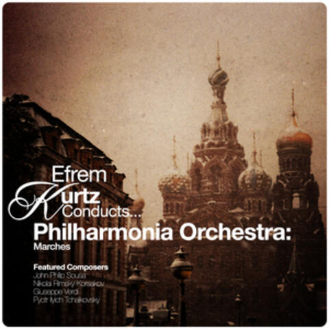 Efrem Kurtz Conducts... Philharmonia Orchestra: Marches