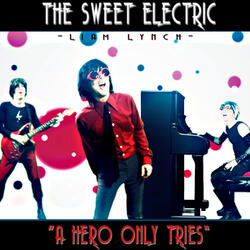 The Sweet Electric - A Hero Only Tries