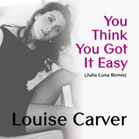 You Think You Got It Easy (Julia Luna Remix) [Radio Edit]