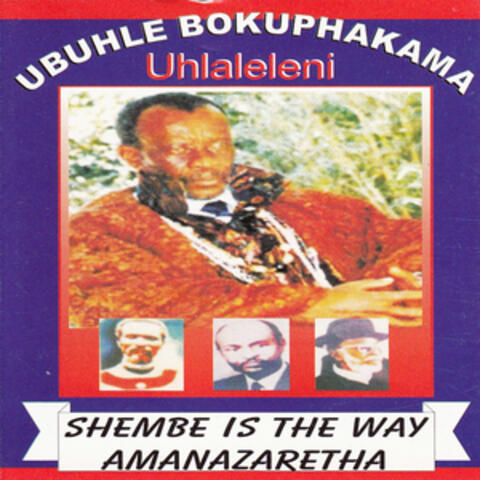 Uhlaleleni (Shembe Is The Way Amanazaetha)